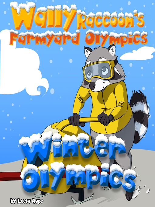 Title details for Wally Raccoon's Farmyard Olympics Winter Olympics by Leela Hope - Wait list